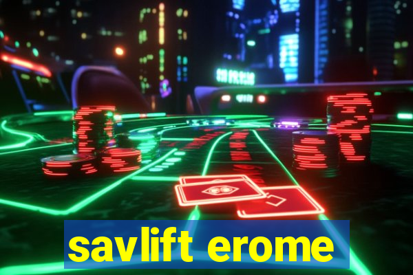 savlift erome